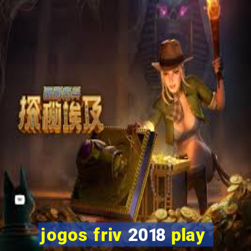 jogos friv 2018 play